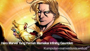 Hero Marvel Yang Pernah Memakai Infinity Gauntlet