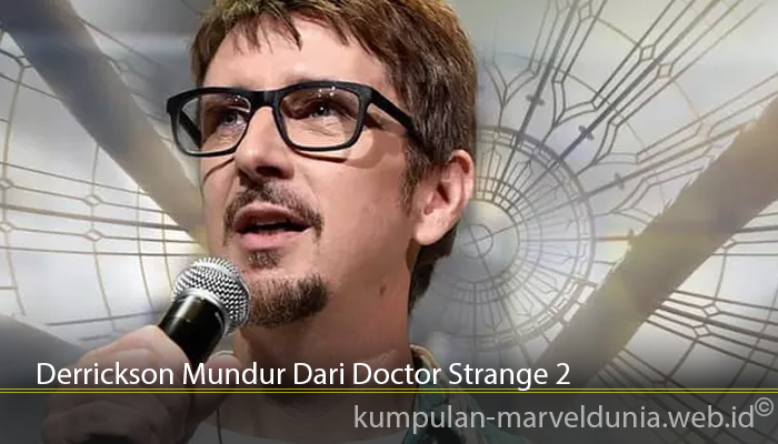 Derrickson Mundur Dari Doctor Strange 2